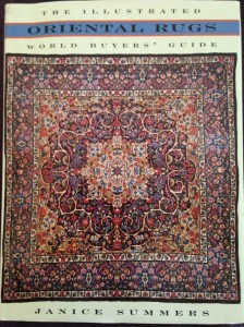 Janice Summers “Oriental Rugs: The Illustrated World Buyer’s Guide”